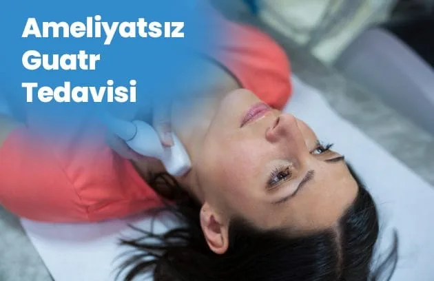 Tratament nechirurgical gușă Ameliyatsiz Guatr Tedavisi 1